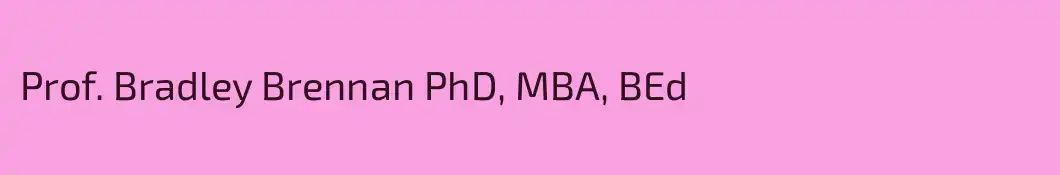 Prof. Bradley Brennan PhD, MBA, BEd